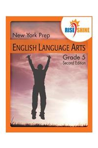 Rise & Shine New York Prep Grade 5 English Language Arts