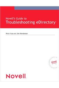 Novell's Guide to Troubleshooting Edirectory