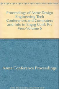 PROCEEDINGS OF ASME DESIGN ENGINEERING TECH CONFERENCES AND COMPUTERS AND INFO IN ENGRG CONF: PRT VE (IX0514)