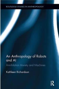 An Anthropology of Robots and AI