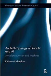 Anthropology of Robots and AI