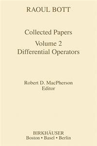 Raoul Bott: Collected Papers: Volume 2: Differential Operators