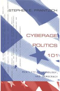 Cyberage Politics 101