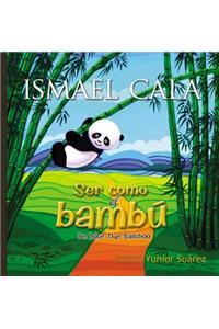 Ser Como El Bambú