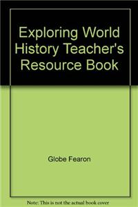 Exploring World History Teacher's Resource Book