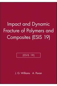 Impact and Dynamic Fracture of Polymers and Composites (Esis 19)