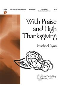 With Praise and High Thanksgiving