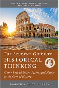 The Student Guide to Historical Thinking