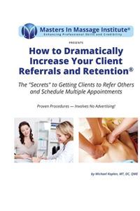 How to Dramatically Increase Your Client Referrals and Retention