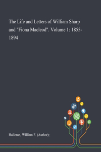 The Life and Letters of William Sharp and 