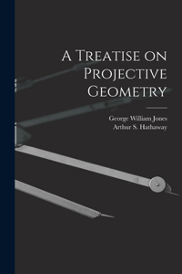 Treatise on Projective Geometry