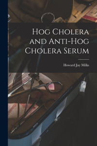 Hog Cholera and Anti-hog Cholera Serum