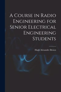 Course in Radio Engineering for Senior Electrical Engineering Students