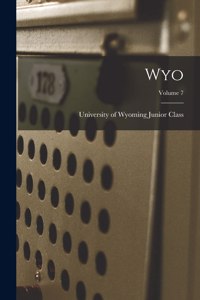 Wyo; Volume 7