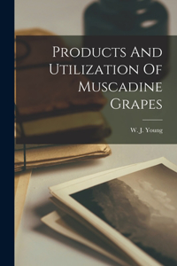 Products And Utilization Of Muscadine Grapes