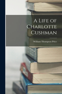 Life of Charlotte Cushman