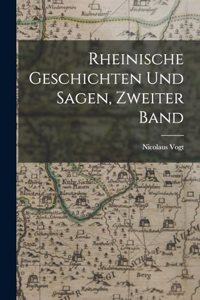 Rheinische Geschichten und Sagen, Zweiter Band