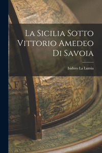 Sicilia sotto Vittorio Amedeo di Savoia