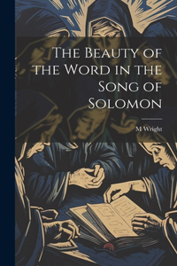 Beauty of the Word in the Song of Solomon