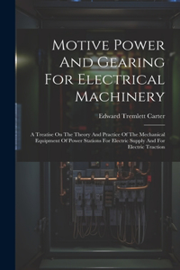 Motive Power And Gearing For Electrical Machinery