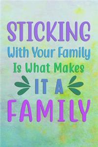 STICKING With Your Family Is What Makes It A FAMILY