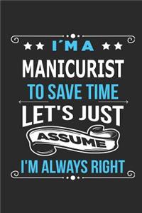 I`m a Manicurist To save time let´s just assume I´m always right