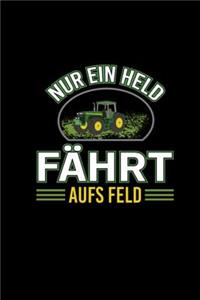 Nur Ein Held Fährt Aufs Feld