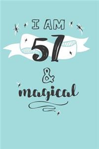 I Am 57 And Magical