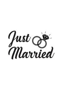 Just Married: Just Married Marriage Notebook With Wedding Rings - Funny Engagement Tie The Knot Doodle Diary Book As Gift For Couple Groom And Bride Now Engaged S