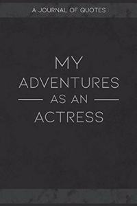My Adventures As An Actress