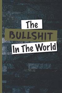 The Bullshit In The World