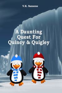 Daunting Quest For Quincy & Quigley