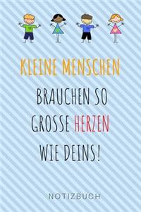 Kleine Menschen Brauchen Große Herzen So Wie Deins! Notizbuch
