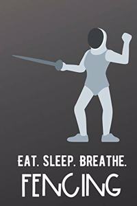 Eat Sleep Breathe Fencing