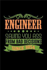 Engineer. Saving you ass from bad decisions since 1854
