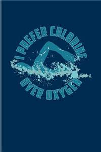 I Prefer Chlorine Over Oxygen