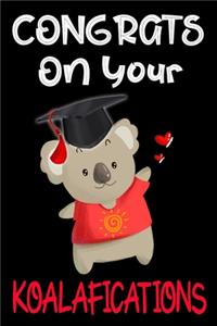 Congrats On Your Koalafications: Cute Red Koala Themed Graduation Gift Notebook, Funny Saying Lined Journal 120 pages