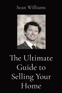 Ultimate Guide to Selling Your Home