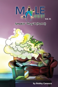 Male Angst Vol. II: Smokin' Thuy'd (Part 1)