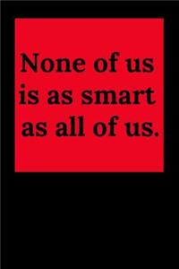 None of Us Is as Smart as All of Us.