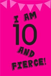 I Am 10 and Fierce!