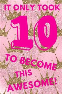 It Only Took 10 to Become This Awesome!