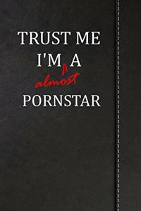 Trust Me I'm Almost a Pornstar