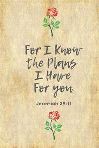 For I Know The Plans I Have For You (Jeremiah 29