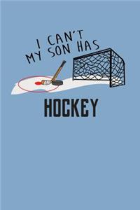 I Can't My Son Has Hockey