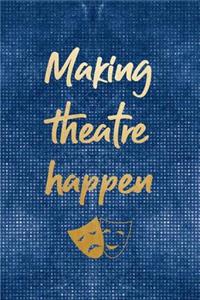 Making Theatre Happen