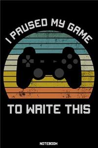I Paused My Game To Write This