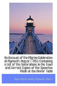 An Account of the Pilgrim Celebration at Plymouth, August 1, 1853