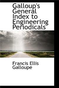 Galloup's General Index to Engineering Periodicals