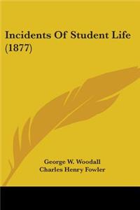 Incidents Of Student Life (1877)